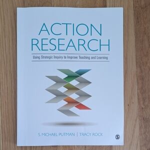 Action Research Using Strategic Inquiry to Improve Teaching & Learning Putman